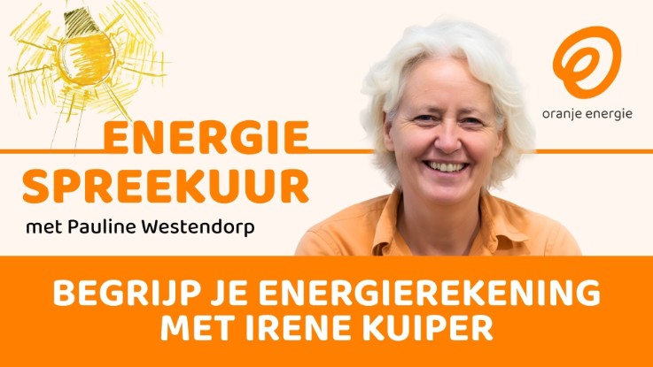 Begrijp je energierekening met Irene Kuiper - Energiespreekuur Oranje Energie (2025 09 25)