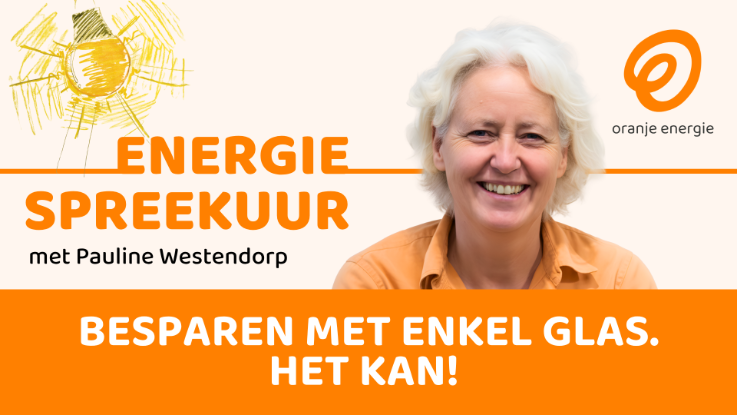 Besparen met enkel glas - Energiespreekuur Oranje Energie (2025 10 11)